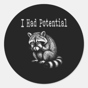 I Had Potential Funny Racoon Saying For Mum Dad Classic Round Sticker