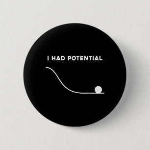 I Had Potential Funny Sarcastic Minimal Quote 6 Cm Round Badge