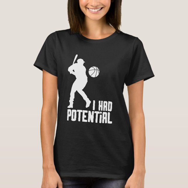 I Had Potential - IHPOTL01 T-Shirt (Front)