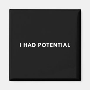 I had potential magnet