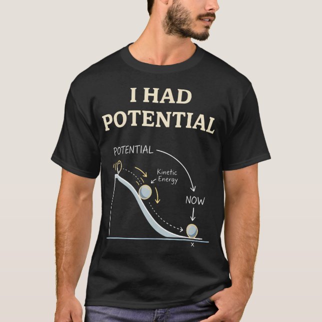 I Had Potential Physics Diagram Nerdy Science Pun T-Shirt (Front)