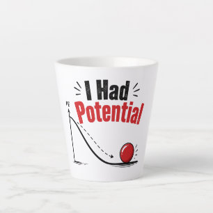 I Had Potential Physics Humour Latte Mug