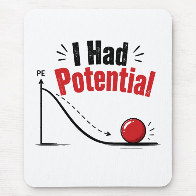 I Had Potential Physics Humour Mouse Pad (Front)