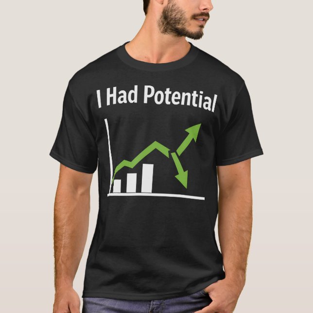 I Had Potential Sarcastic Life Humour Funny Quote T-Shirt (Front)
