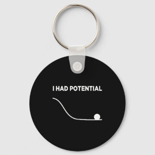 I Had Potential T-shirt.png Key Ring
