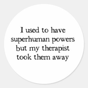 I Had Superpowers Classic Round Sticker