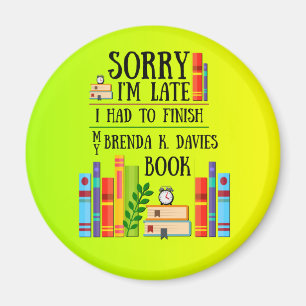 I Had to Finish My Brenda K. Davies Book Magnet