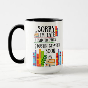 I Had to Finish my Dustin Stevens Book Mug