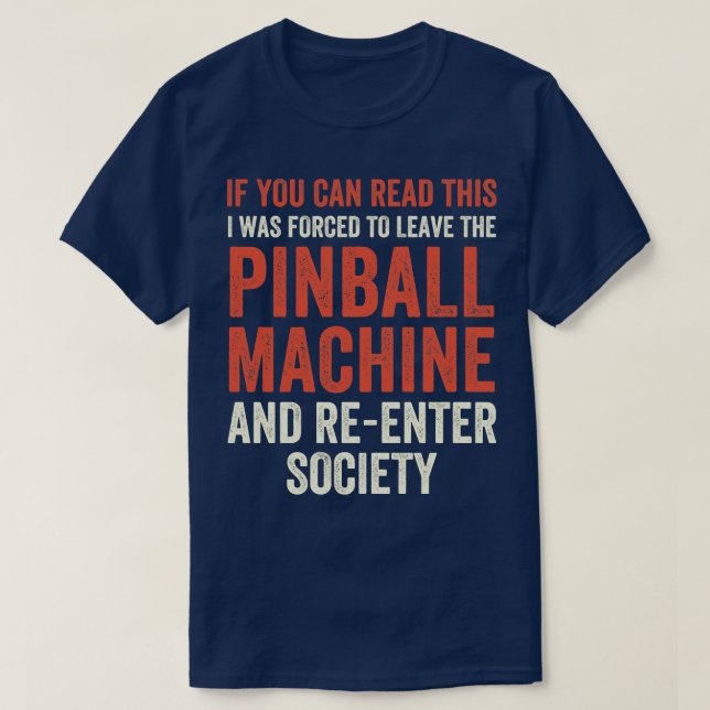 I had to leave the Pinball Machines Arcade Funny G T-Shirt (Design Front)