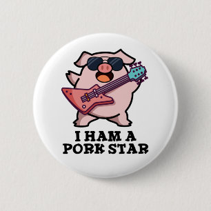 I Ham A Pork Star Funny Rock Star Pig Pun 6 Cm Round Badge