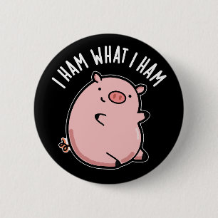 I Ham What I Ham Funny Pig Pun Dark BG 6 Cm Round Badge