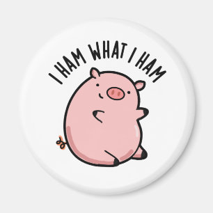 I Ham What I Ham Funny Pig Pun Magnet