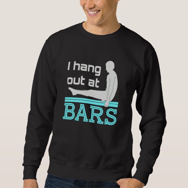 I Hang Out at Bars Gymnastics Gymnast Sweatshirt (Front)