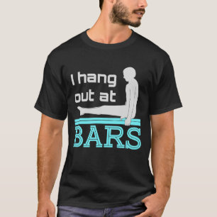 I Hang Out at Bars Mens Gymnastics Boy Gymnast T-Shirt