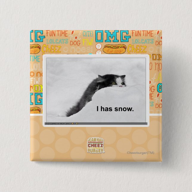 I has snow. 15 cm square badge (Front)