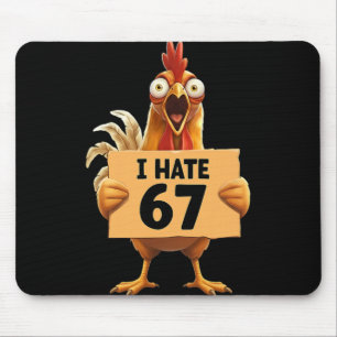 I Hate 67 Meme With Chicken Anti 6 7 Funny Six Sev Mouse Pad