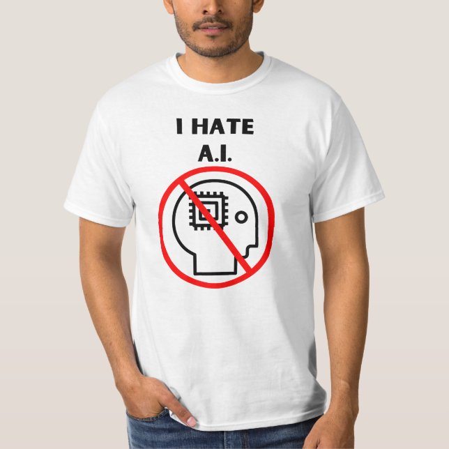 I hate A.I. T-Shirt (Front)