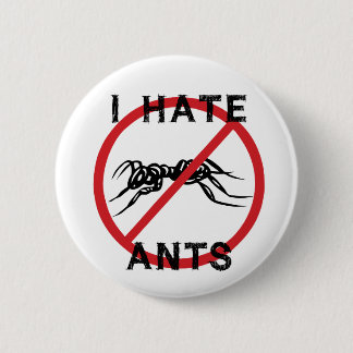 I Hate Ants 6 Cm Round Badge
