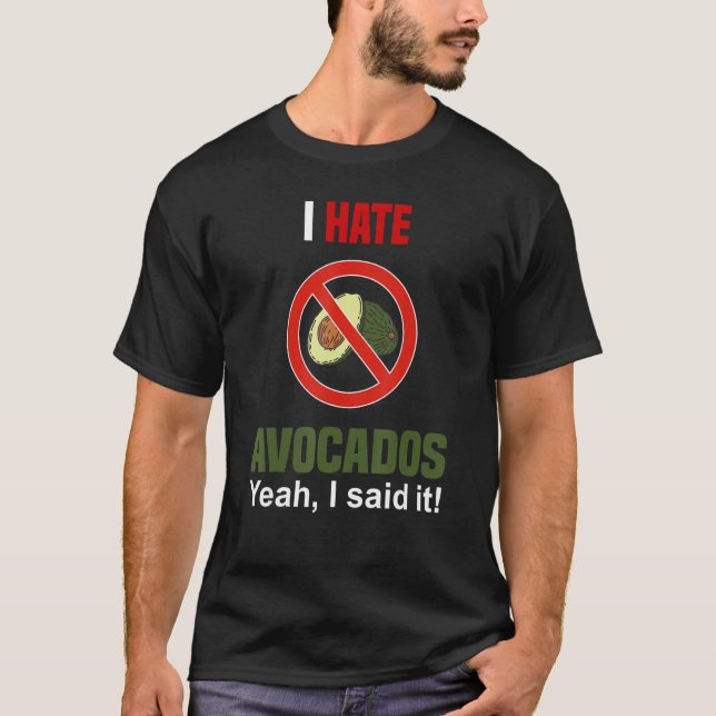 I Hate Avocado Shirt Funny Don't Like Avocados Ant (Front)