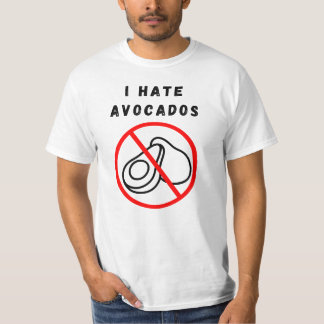 I hate Avocados T-Shirt