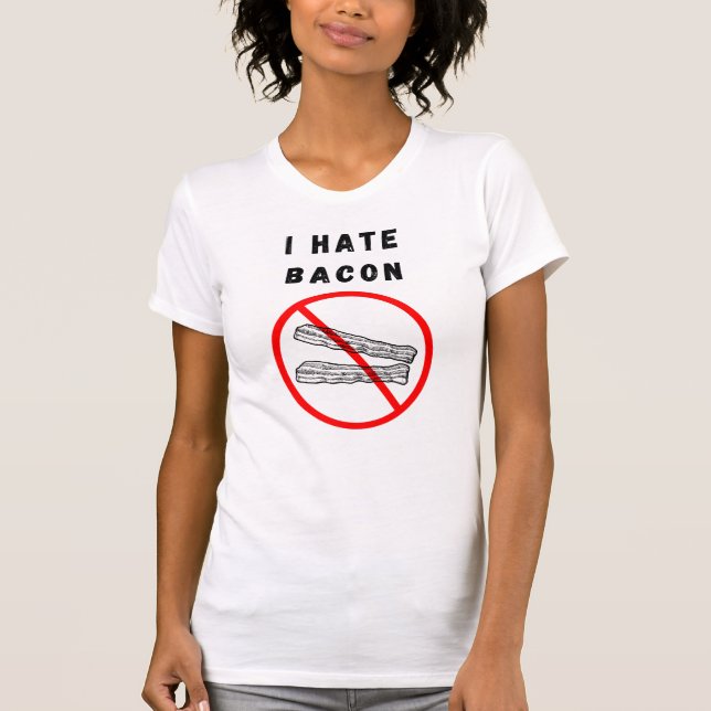 I hate bacon T-Shirt (Front)