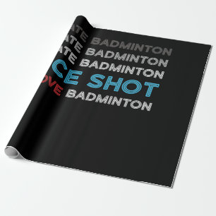 I Hate Badminton I Hate Nice Shot I Love Badminton Wrapping Paper