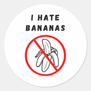 I Hate Bananas  Classic Round Sticker