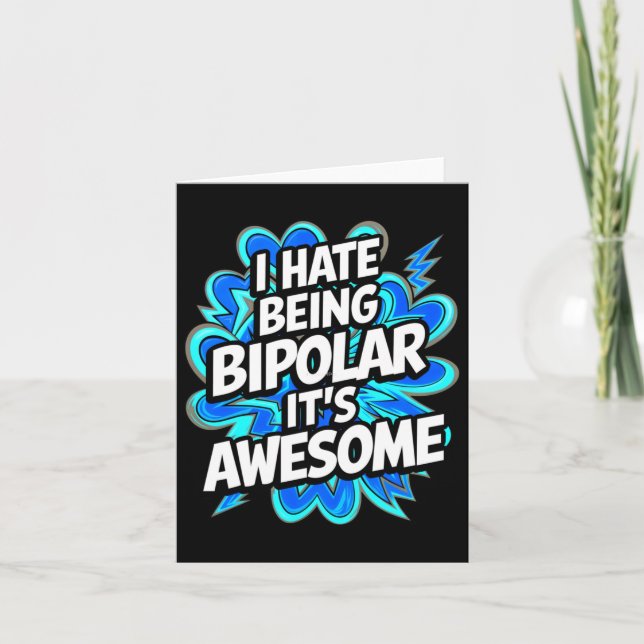 I Hate Being Bipolar It's Awesome Funny Quote Stic Card (Front)