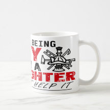 I Hate Being Sexy, But I'm A Firefighter Mug