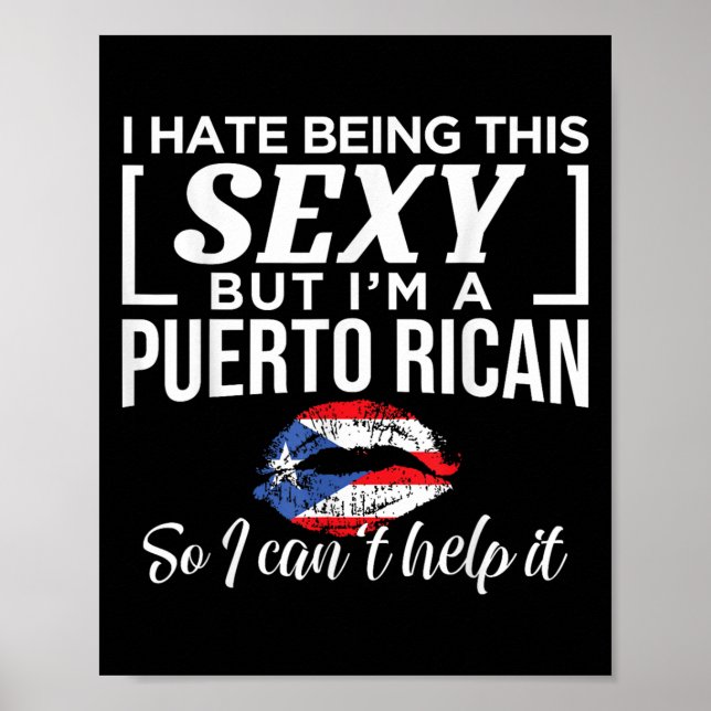 I Hate Being This Y But I'm Puerto Rican Can't Hel Poster (Front)