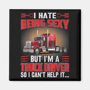 I Hate Being Y But I’m Trucker Driver So I Can’t H Magnet
