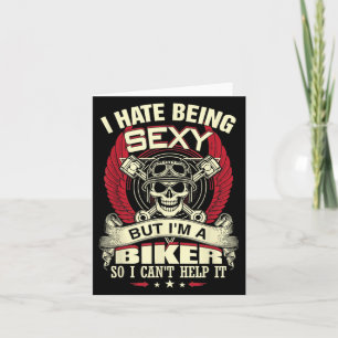 I Hate Being Y But I'm A Biker So I Can't Help It  Card
