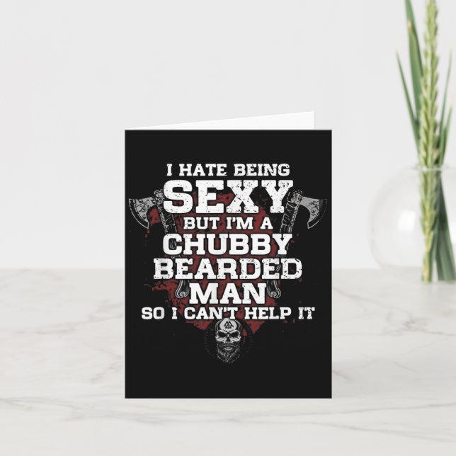 I Hate Being Y But Im A Chubby Bearded Man  Card (Front)