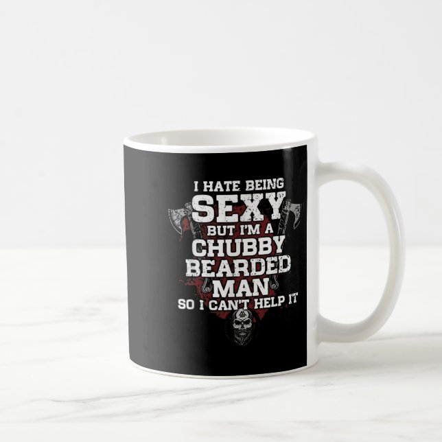 I Hate Being Y But Im A Chubby Bearded Man  Coffee Mug (Right)