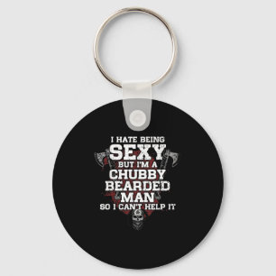 I Hate Being Y But I'm A Chubby Bearded Man  Key Ring