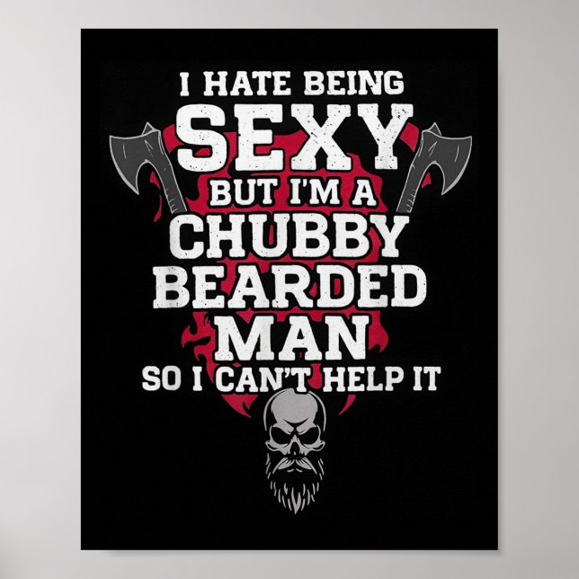 I Hate Being Y But I'm A Chubby Bearded Man Skull  Poster (Front)