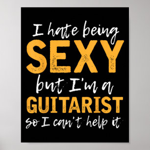 I Hate Being Y But I'm A Guitarist So I Can't Help Poster