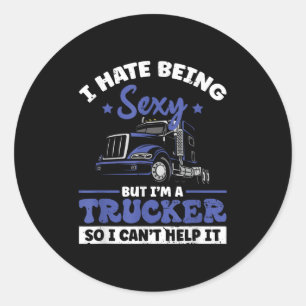 I Hate Being Y But I'm A Trucker So I Can't Hel _ Classic Round Sticker