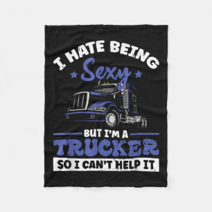 I Hate Being Y But I'm A Trucker So I Can't Hel _ Fleece Blanket