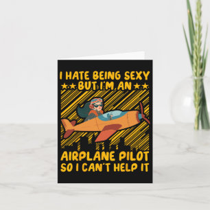 I Hate Being Y But I'm An Aeroplane Pilot So I Can Card