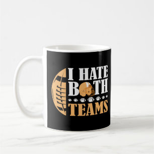 I Hate Both Teams Funny American Football Coffee Mug
