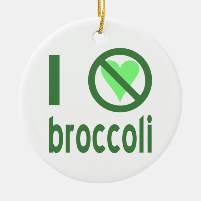 I Hate Broccoli Green Text Ceramic Ornament (Front)
