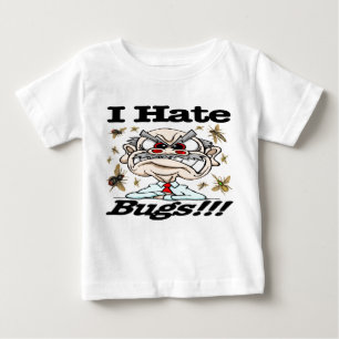 I Hate Bugs! Baby T-Shirt