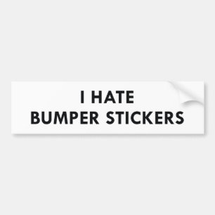 I Hate Bumper Stickers