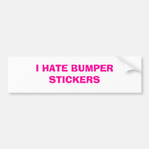 I Hate Bumper Stickers
