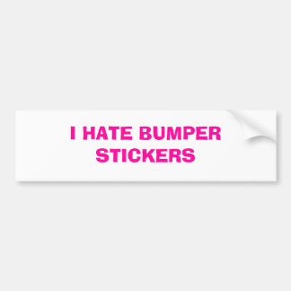 I Hate Bumper Stickers