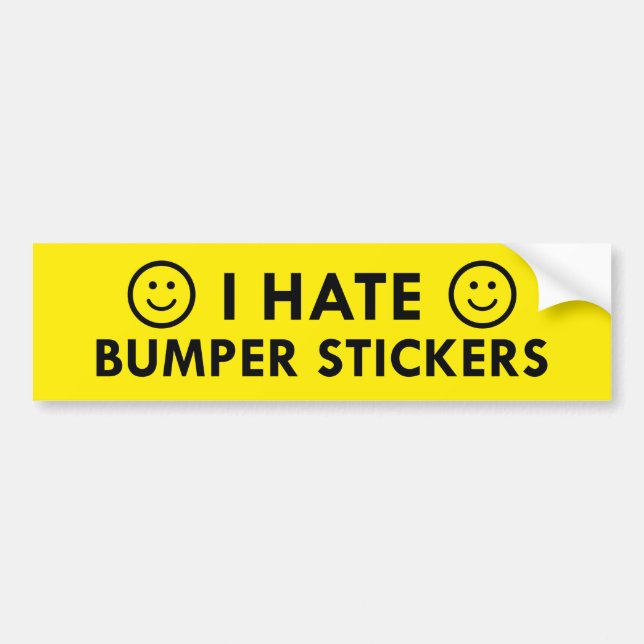 I Hate Bumper Stickers (Front)
