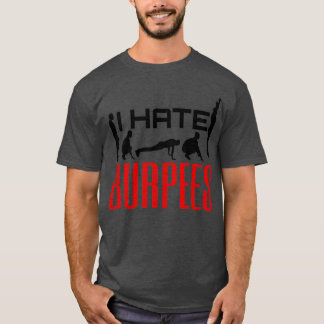 I Hate Burpees T-Shirt