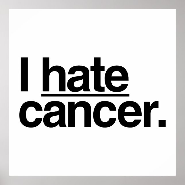 I hate cancer poster (Front)