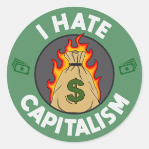 I Hate Capitalism - Anti Capitalist  Classic Round Sticker
